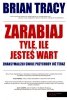 Zarabiaj tyle ile jesteś wart